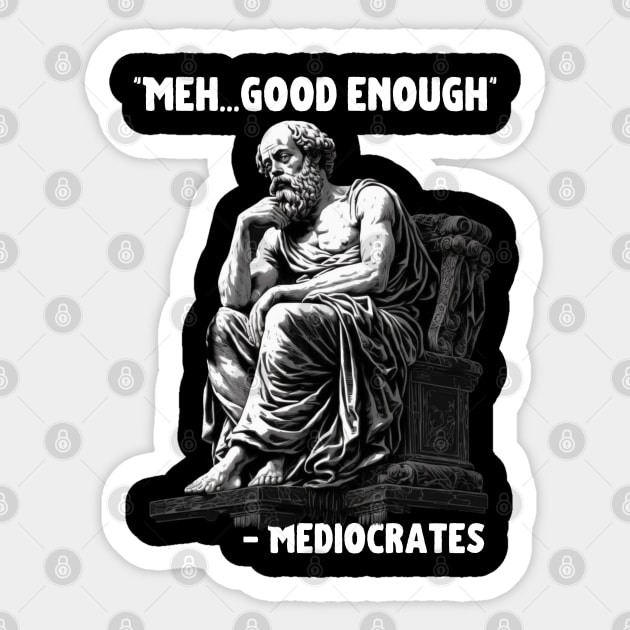 Meh Good Enough Sarcasm Sticker by PlayfulPrints